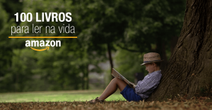 Os 100 melhores livros para ler em sua vida, segundo a Amazon [ 2019 ]