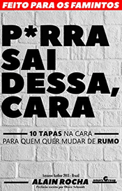 P*rra sai dessa, cara: 10 tapas na cara para quem precisa ou quer mudar de rumo