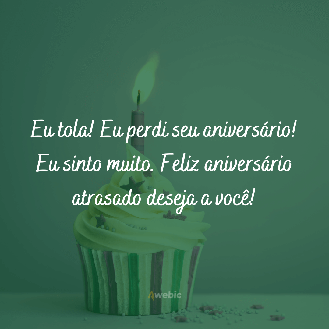 Mensagens de aniversário atrasado