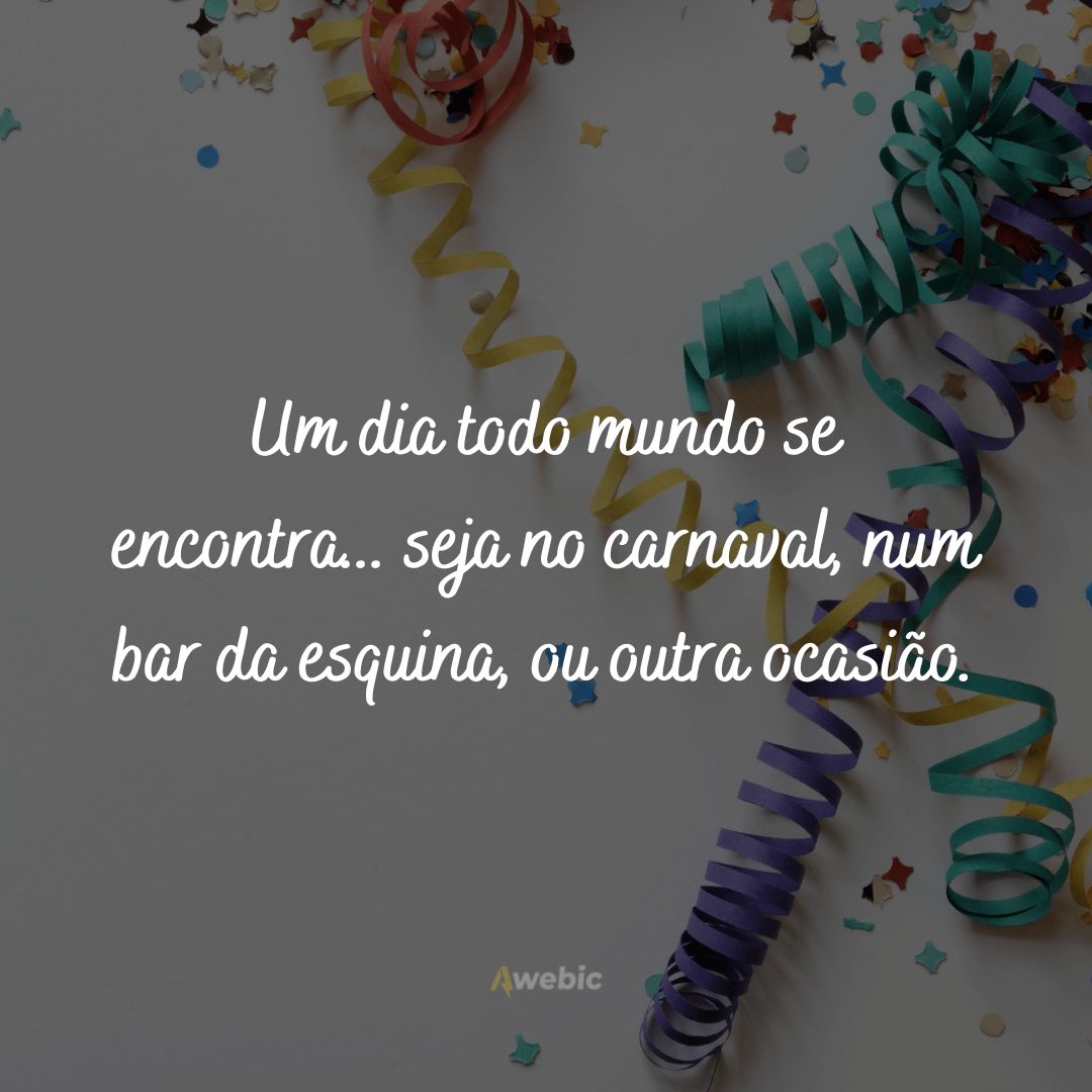 frases de Carnaval para matar a saudade