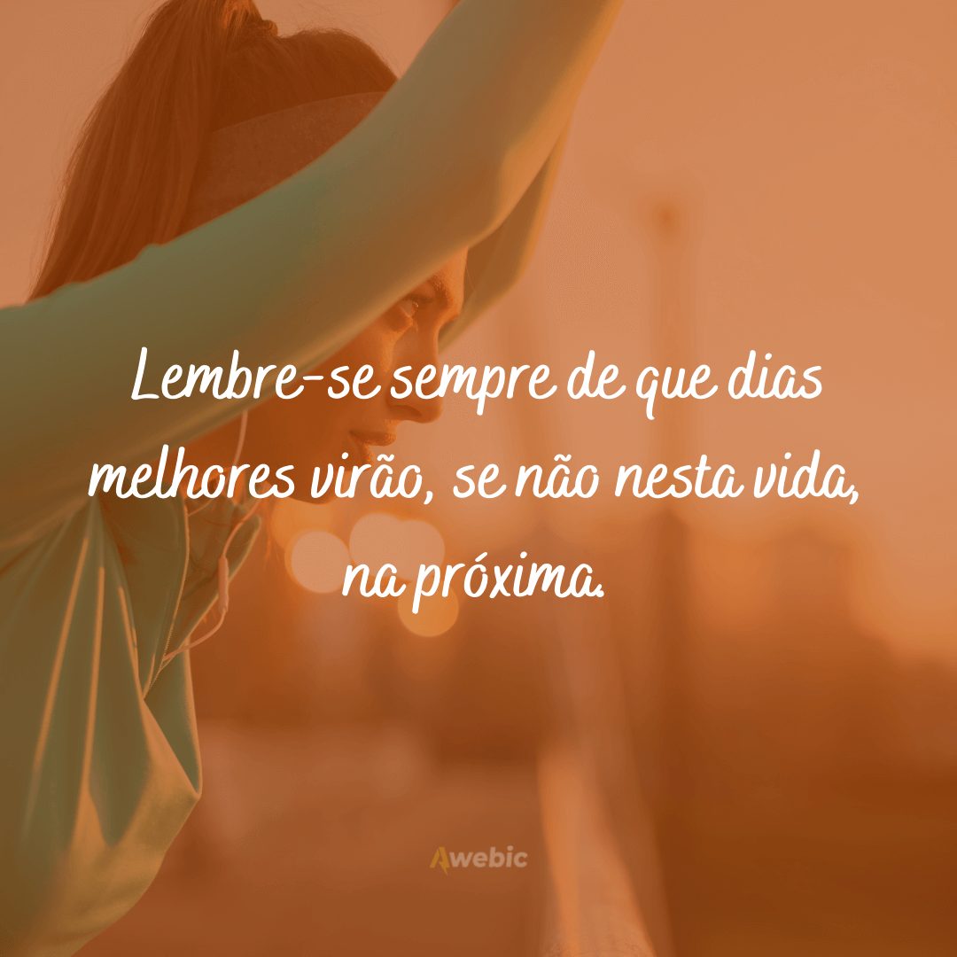 frases sobre dias melhores