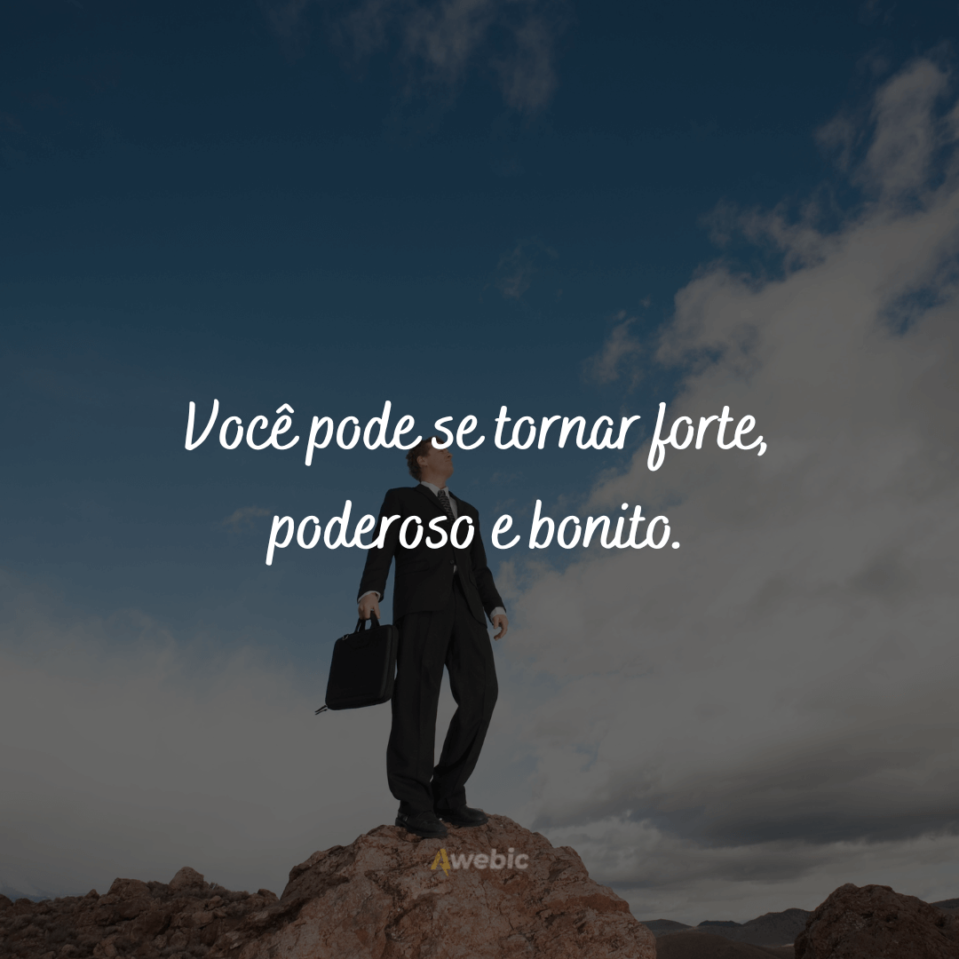 Frases sobre ser Forte