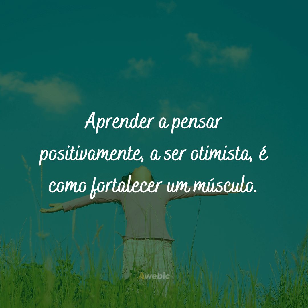 Frases de Otimismo para viver o Hoje