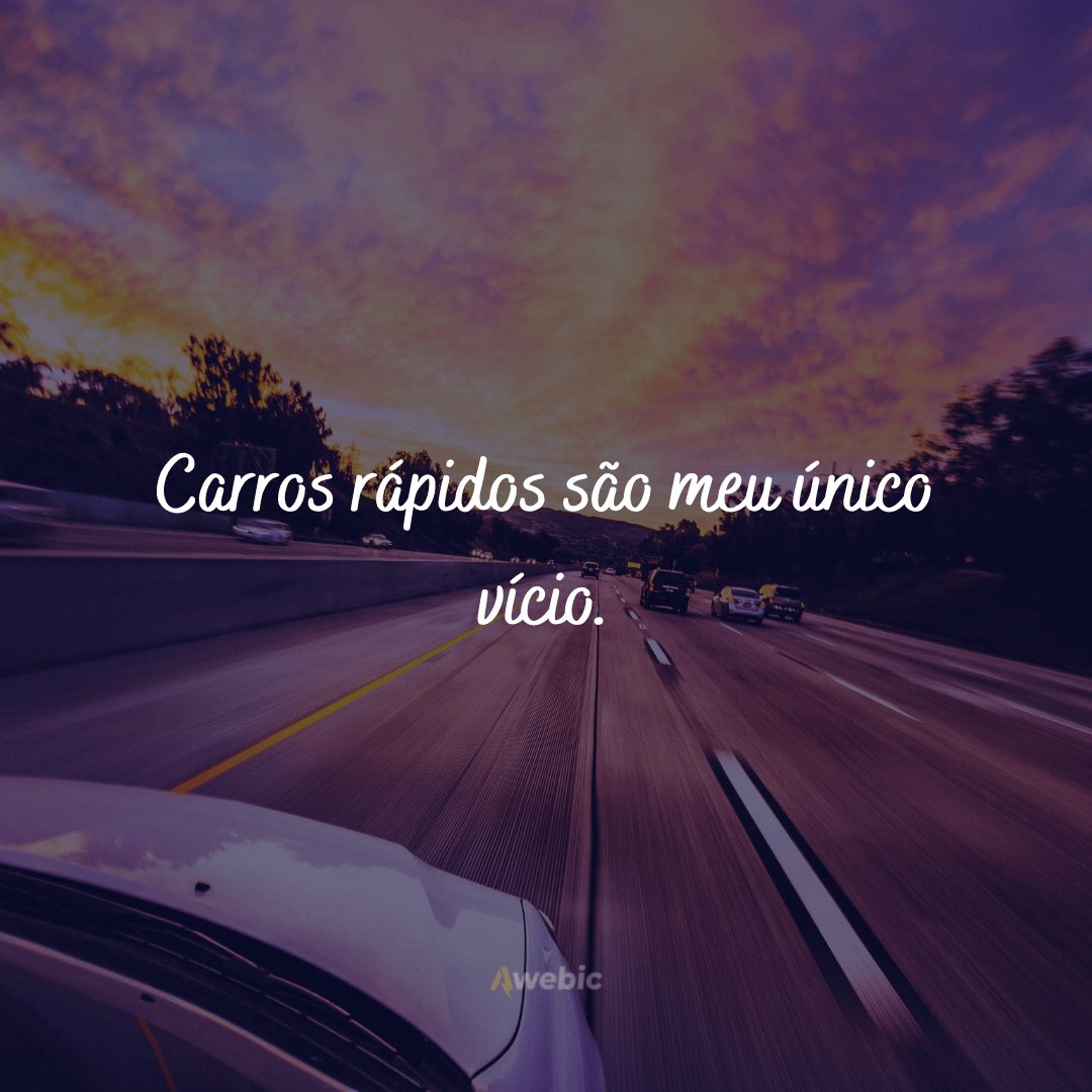 Frases de Carro para quem curte Velocidade