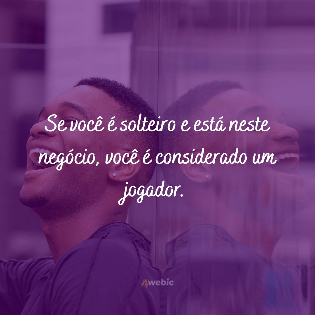 Frases de Solteiro para ser livre