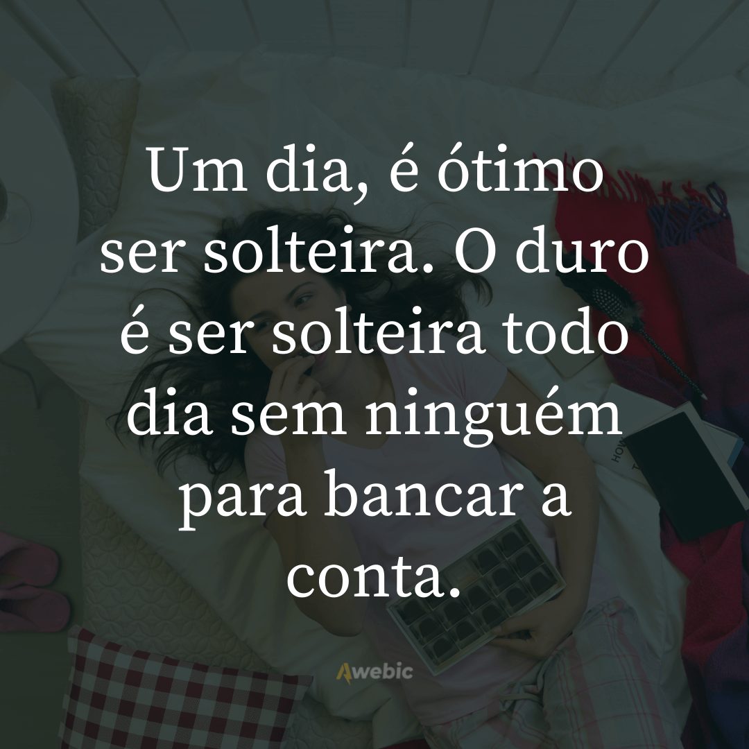 frases-solteira-engraçadas