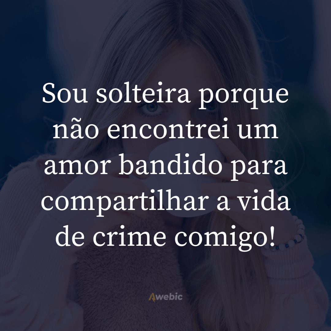 frases-solteira-engraçadas