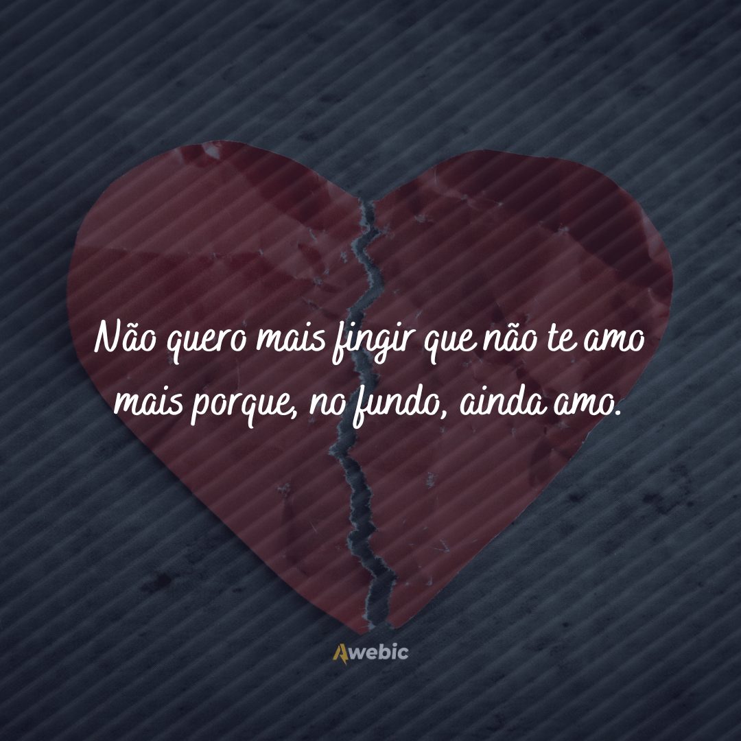 frases para ex namorado refletir sobre o que fez