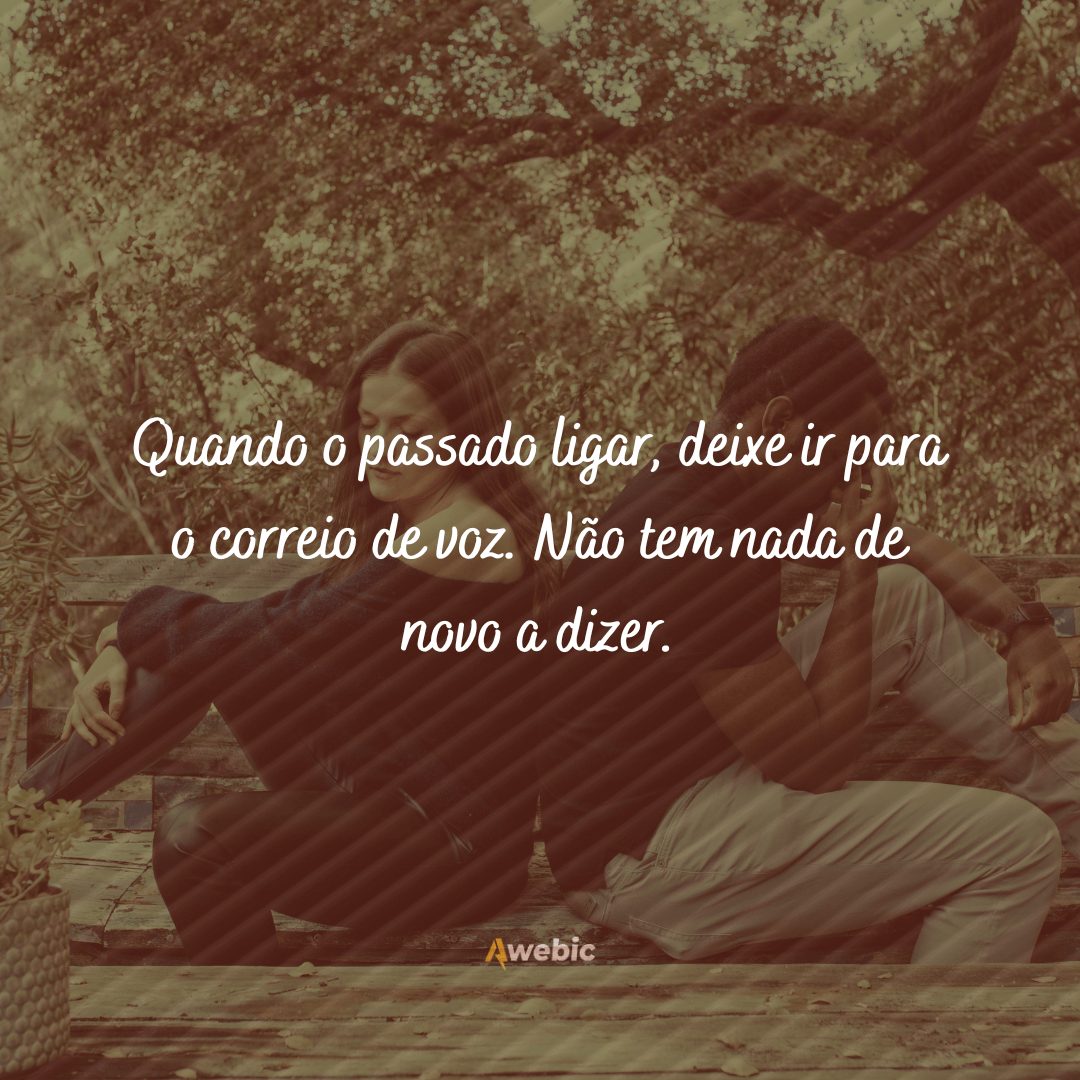 frases para ex namorado refletir sobre o que fez