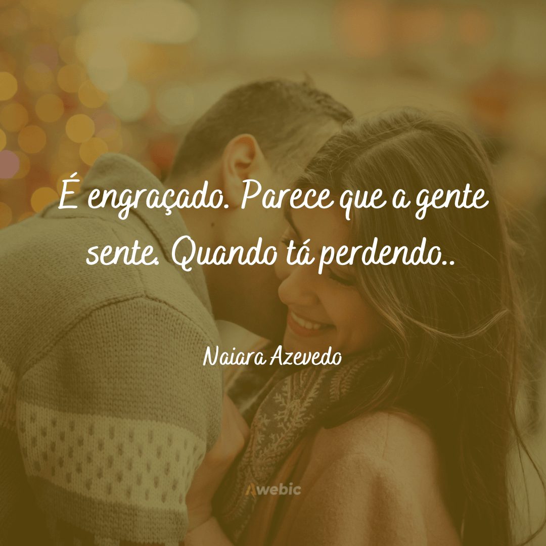 frases da Naiara Azevedo