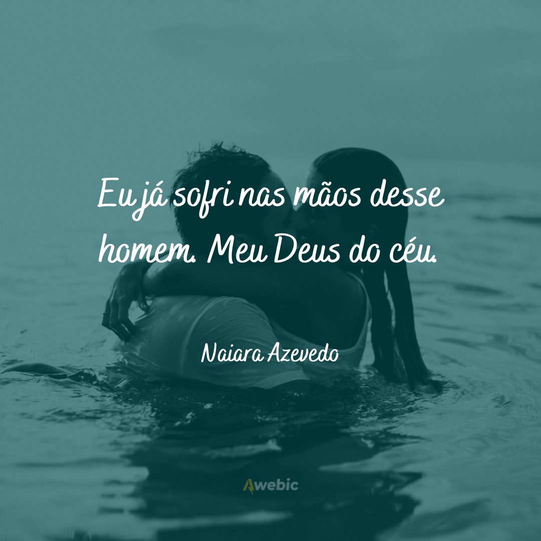 frases da Naiara Azevedo