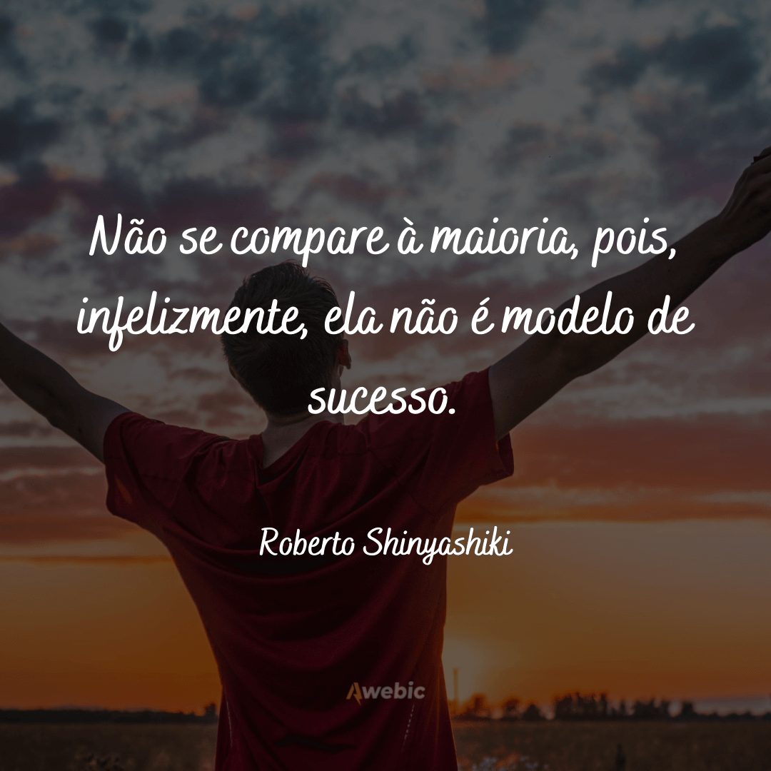 Frases do Roberto Shinyashiki