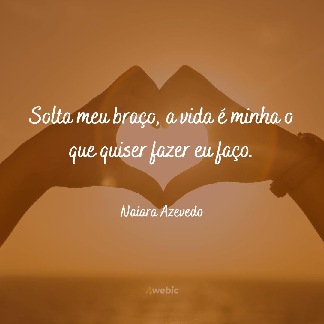 frases da Naiara Azevedo