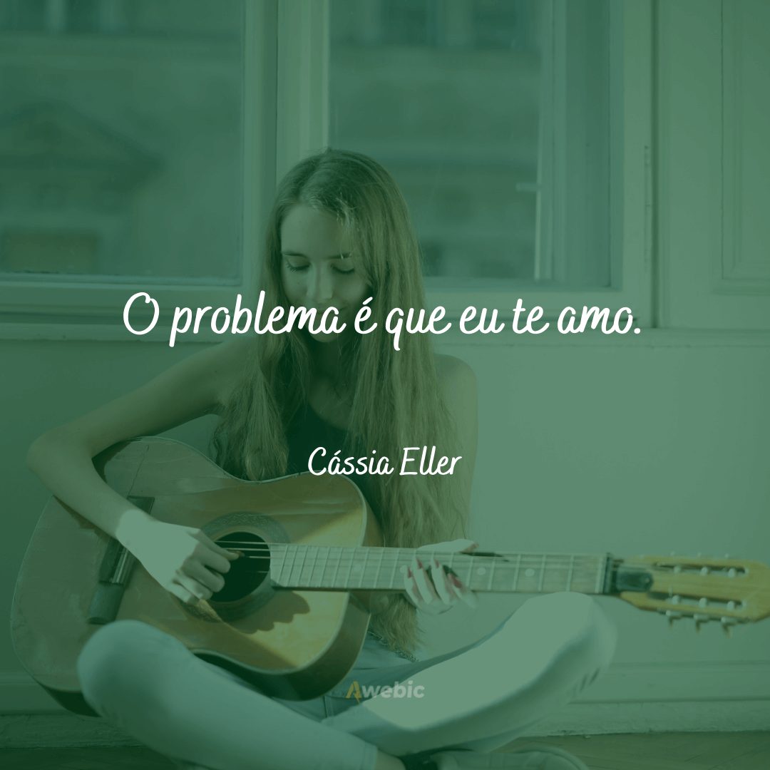 Frases de Cássia Eller