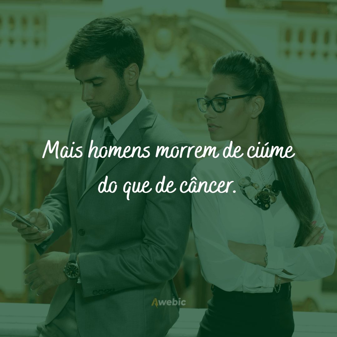 Frases de ciúmes prontas para copiar