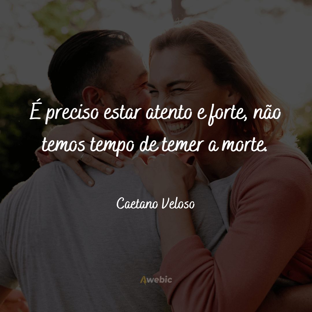 frases do Caetano Veloso