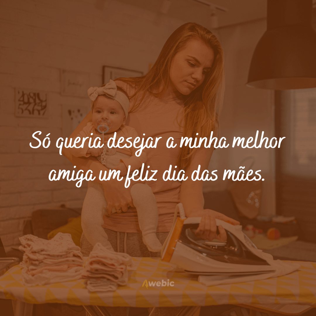 Frases Dia das Mães para amiga