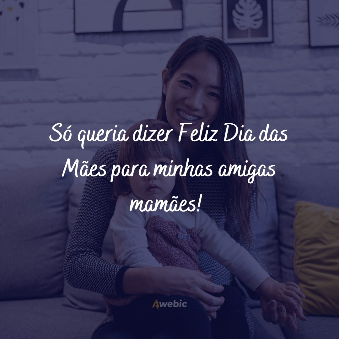 Frases Dia das Mães para amiga