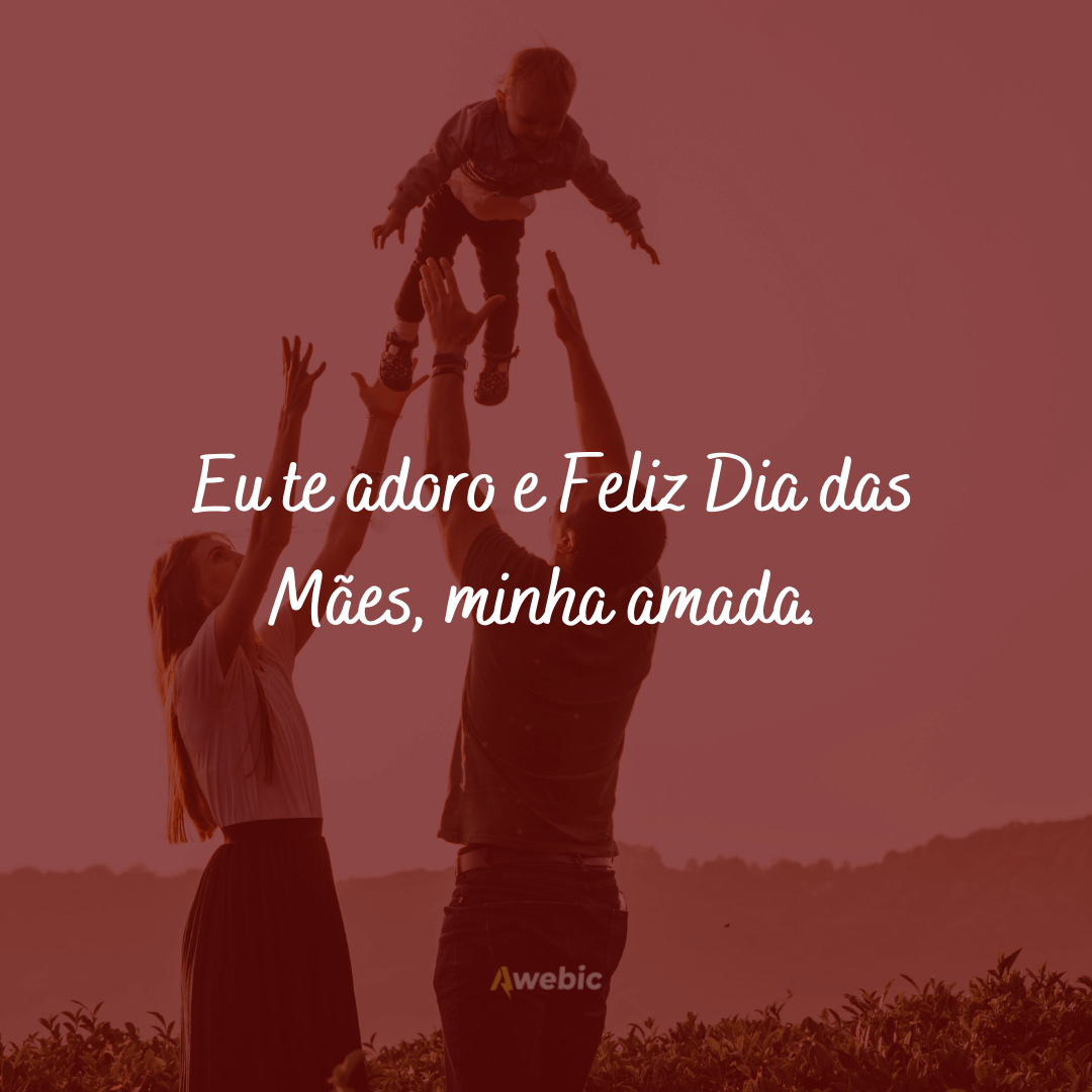 Frases de Feliz Dia das Mães para esposa