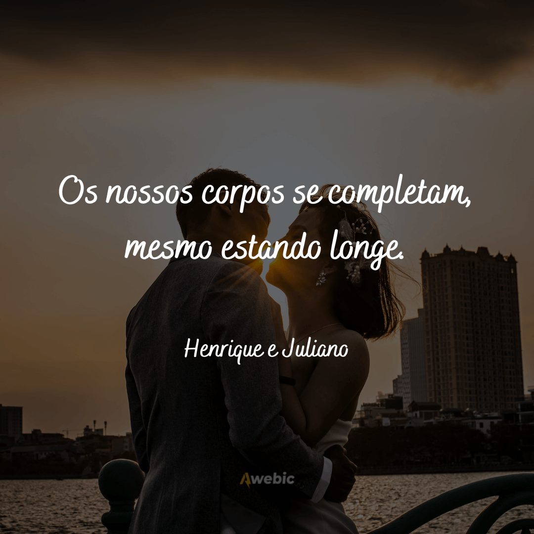 Frases de Henrique e Juliano