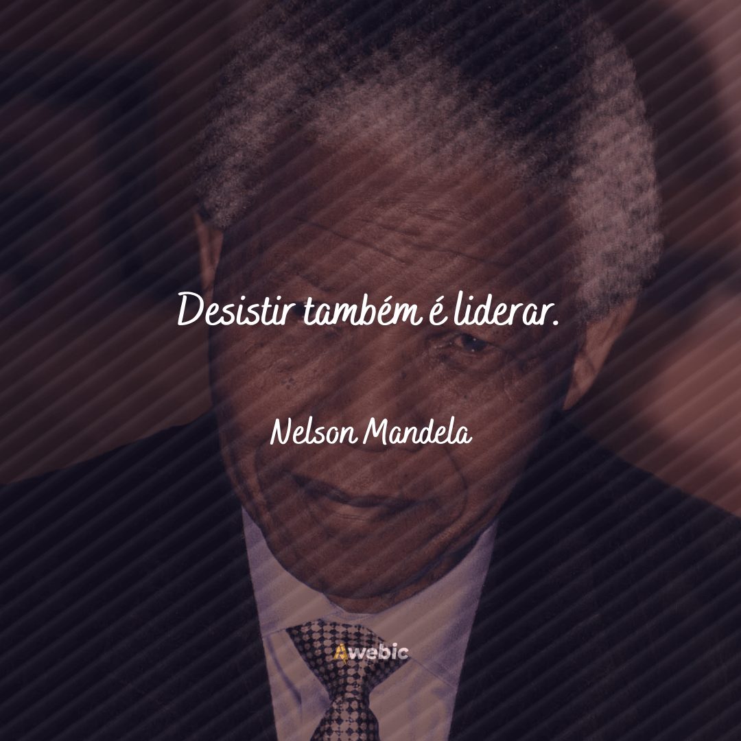 frases do Nelson Mandela para inspirar o seu dia hoje