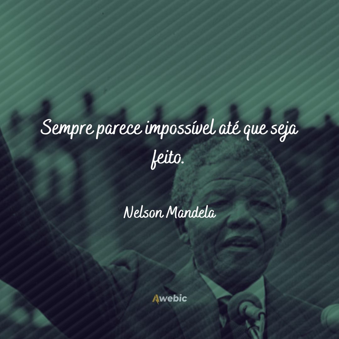 frases do Nelson Mandela para inspirar o seu dia hoje