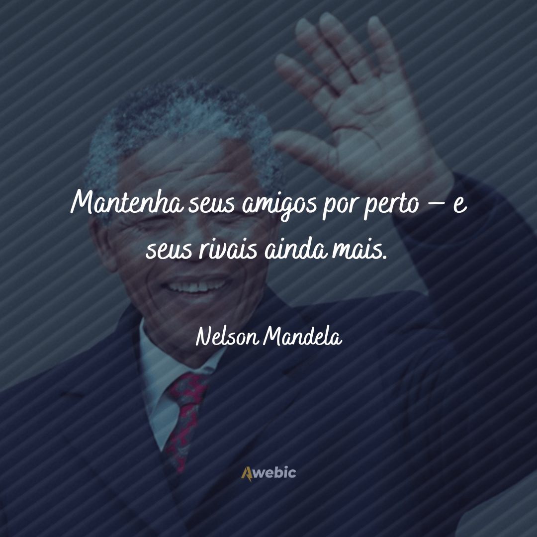 frases do Nelson Mandela para inspirar o seu dia hoje