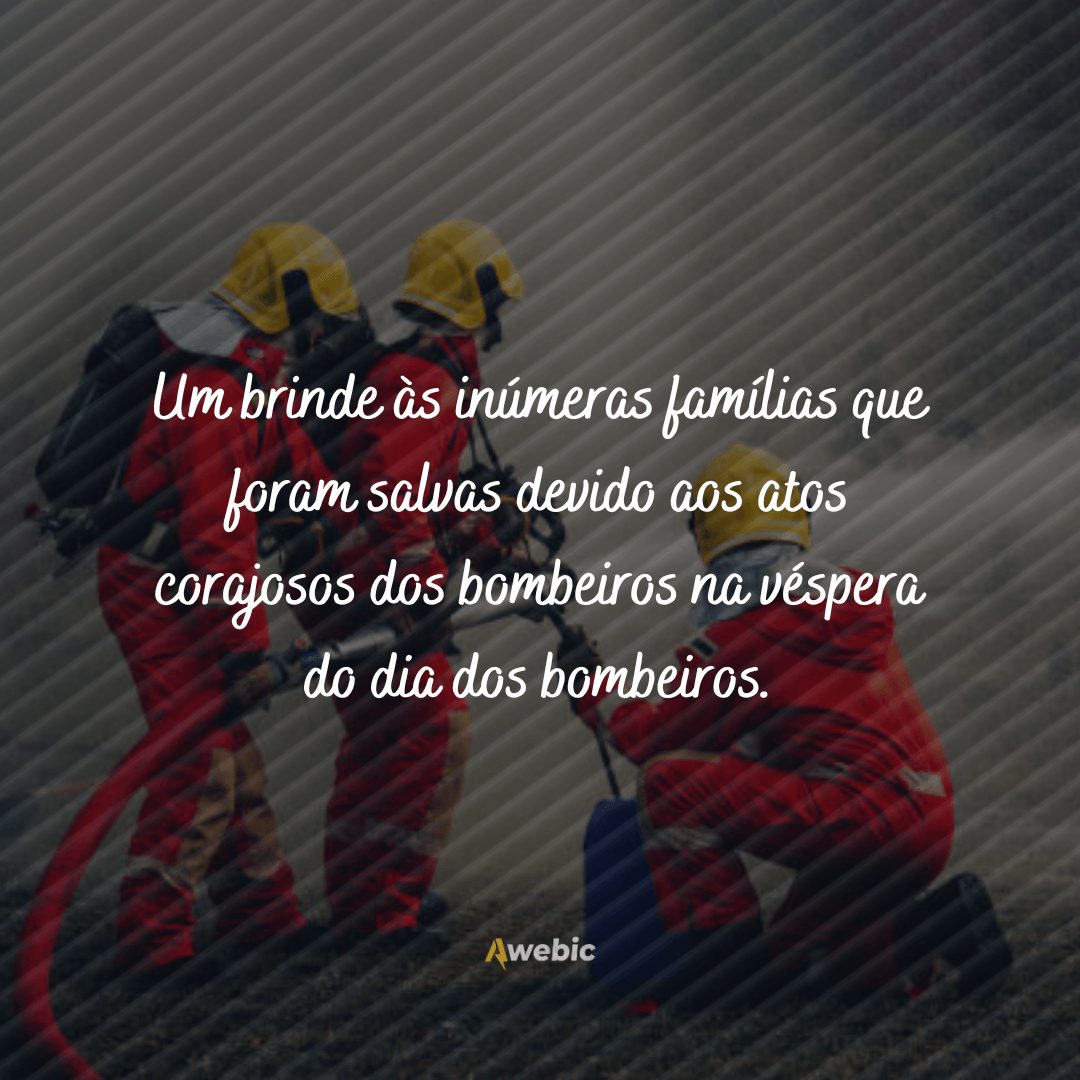 frases do Dia do Bombeiro para homenagear nossos heróis