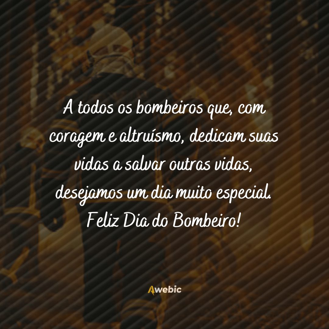 frases do Dia do Bombeiro para homenagear nossos heróis