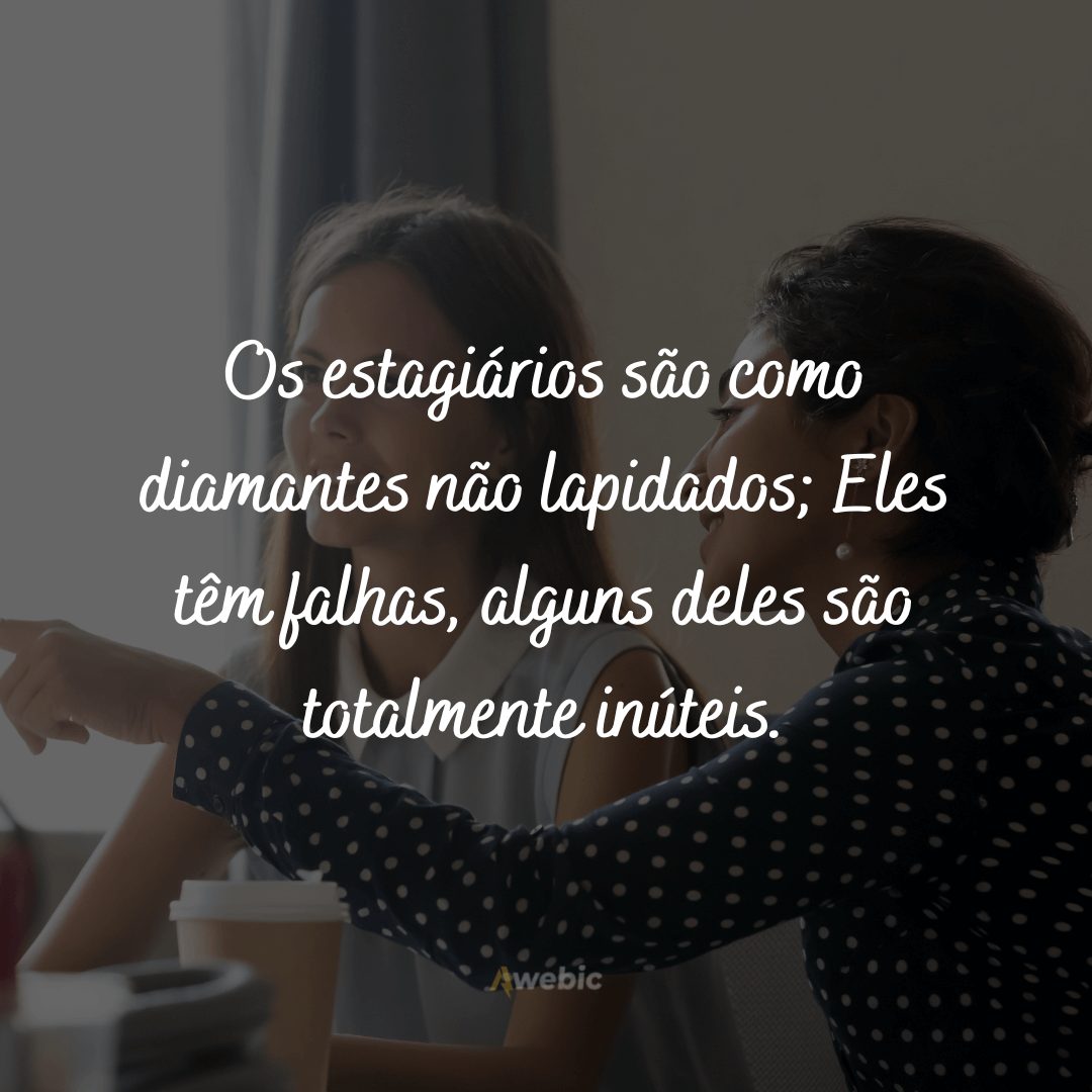 Frases de estagiário engraçadas