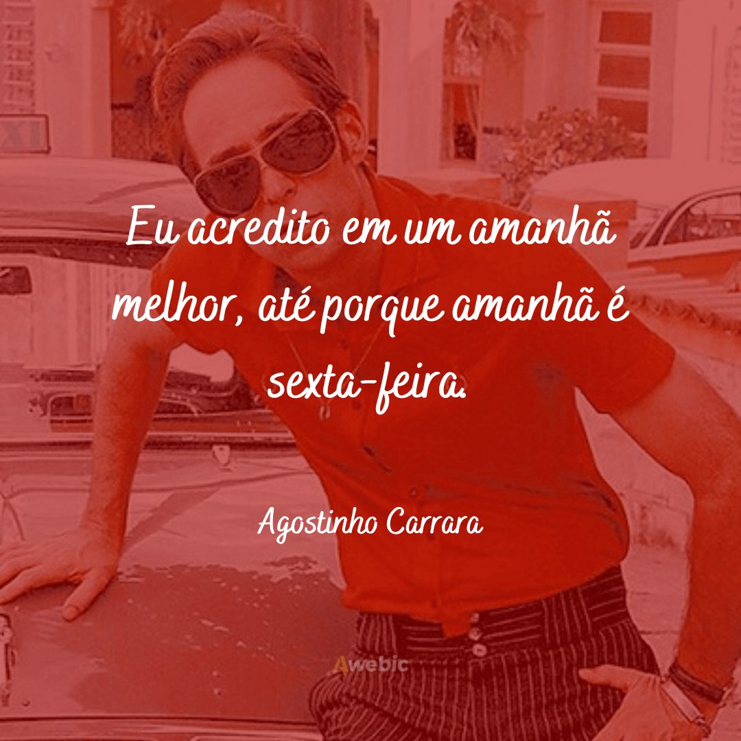 Frases de Agostinho Carrara