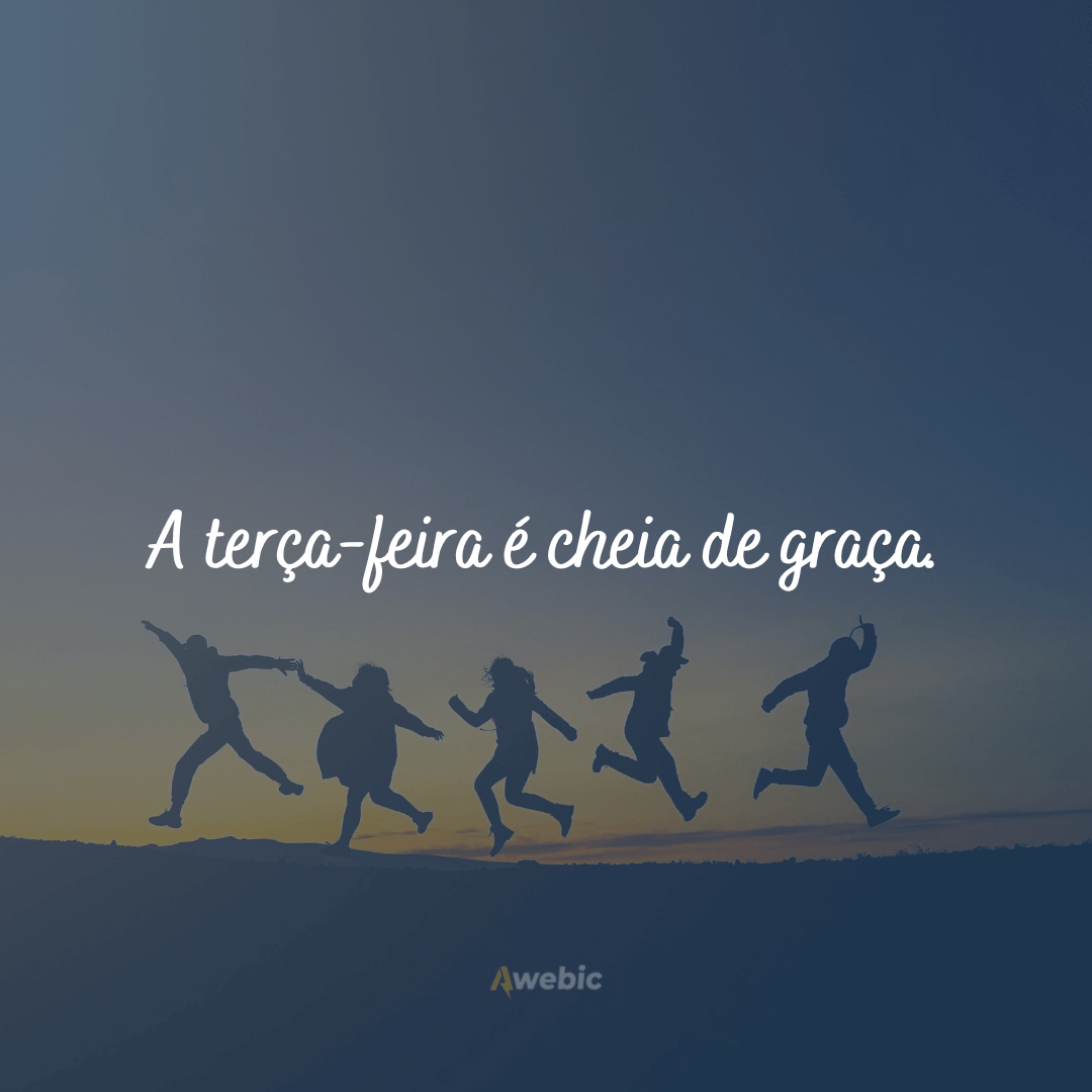 Frases de terça-feira