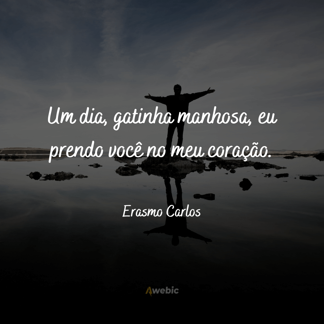 Frases do Erasmo Carlos