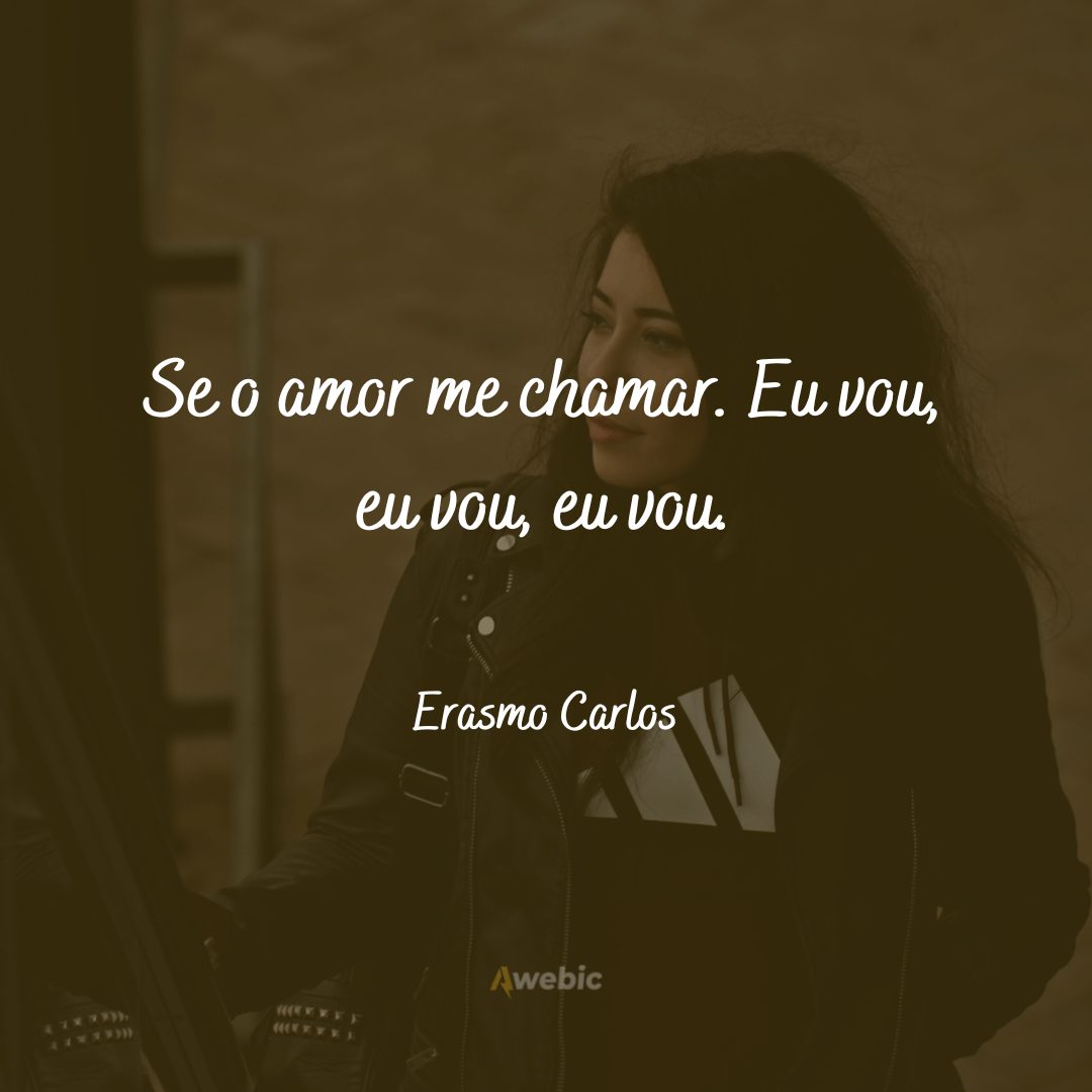 Frases do Erasmo Carlos