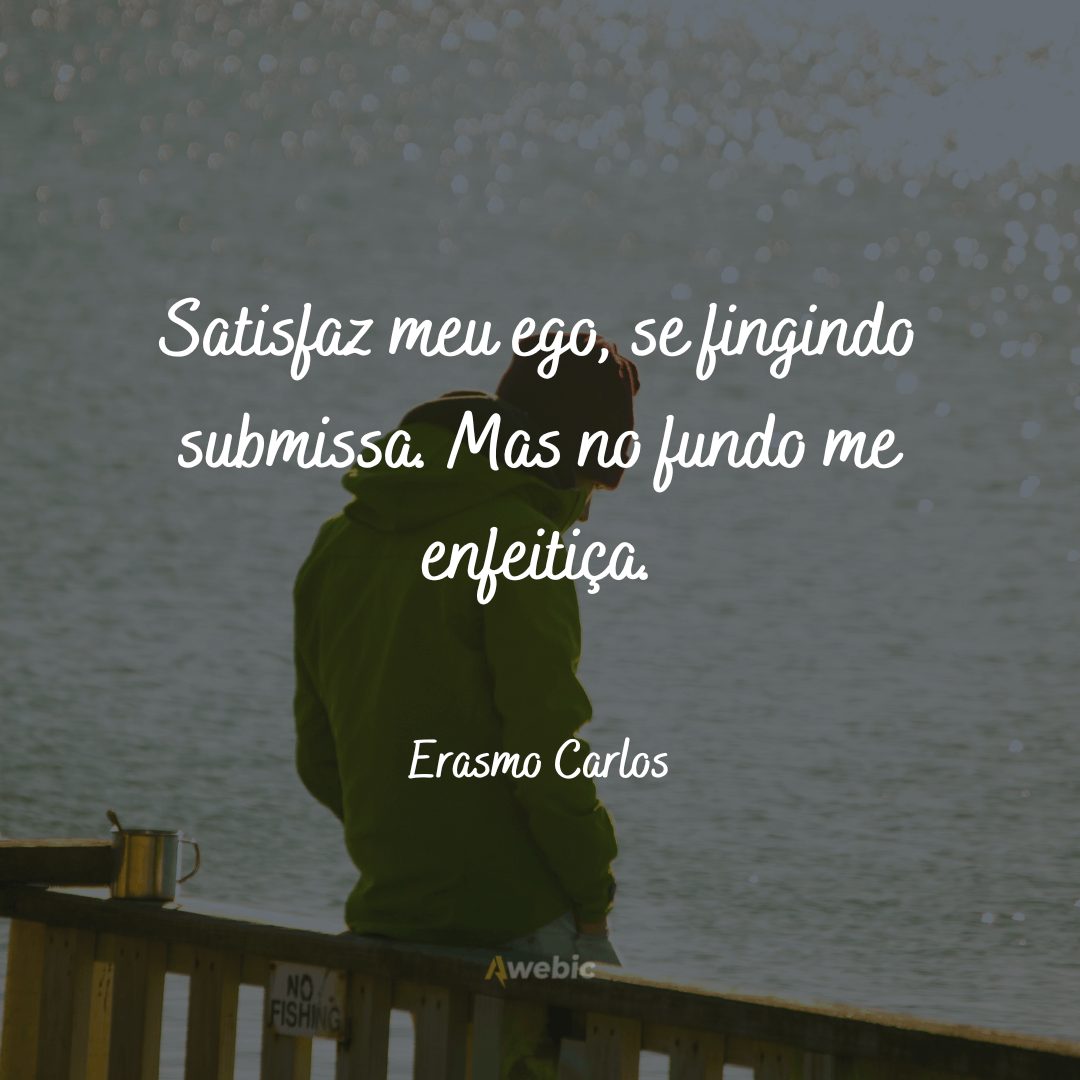 Frases do Erasmo Carlos