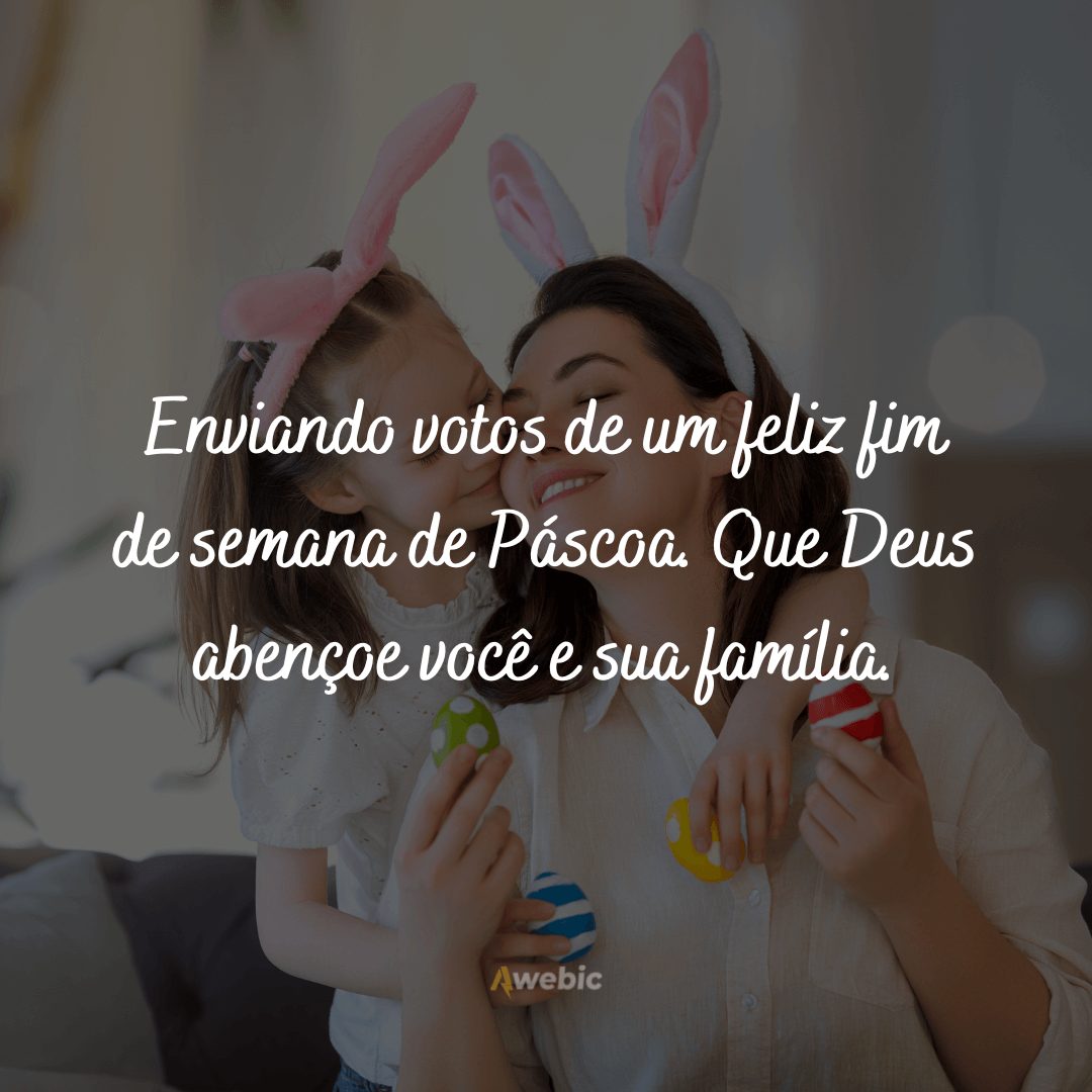 Mensagens para enviar para o grupo da família na páscoa