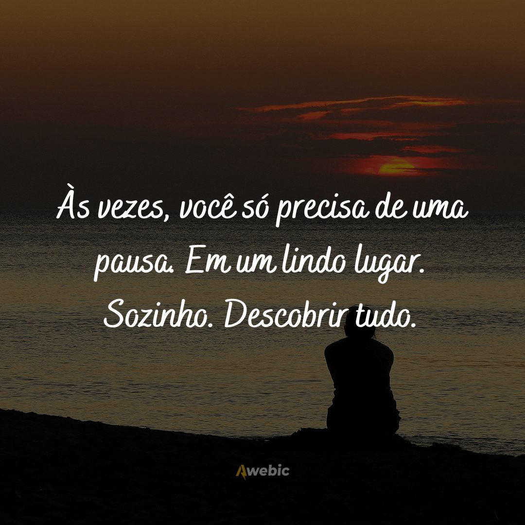 86 frases de solidão para sentir o seu coração abraçado quando mais precisar