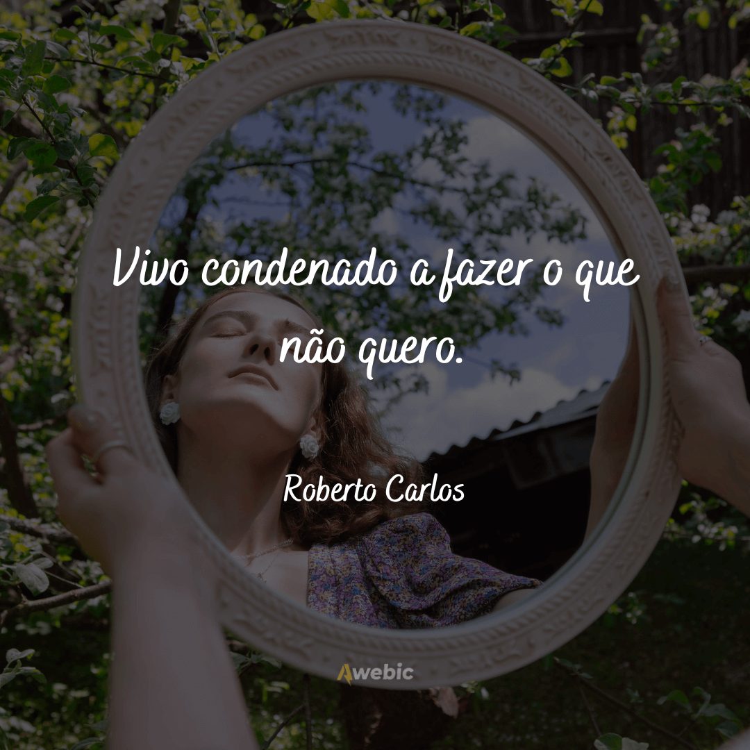 Frases do Roberto Carlos