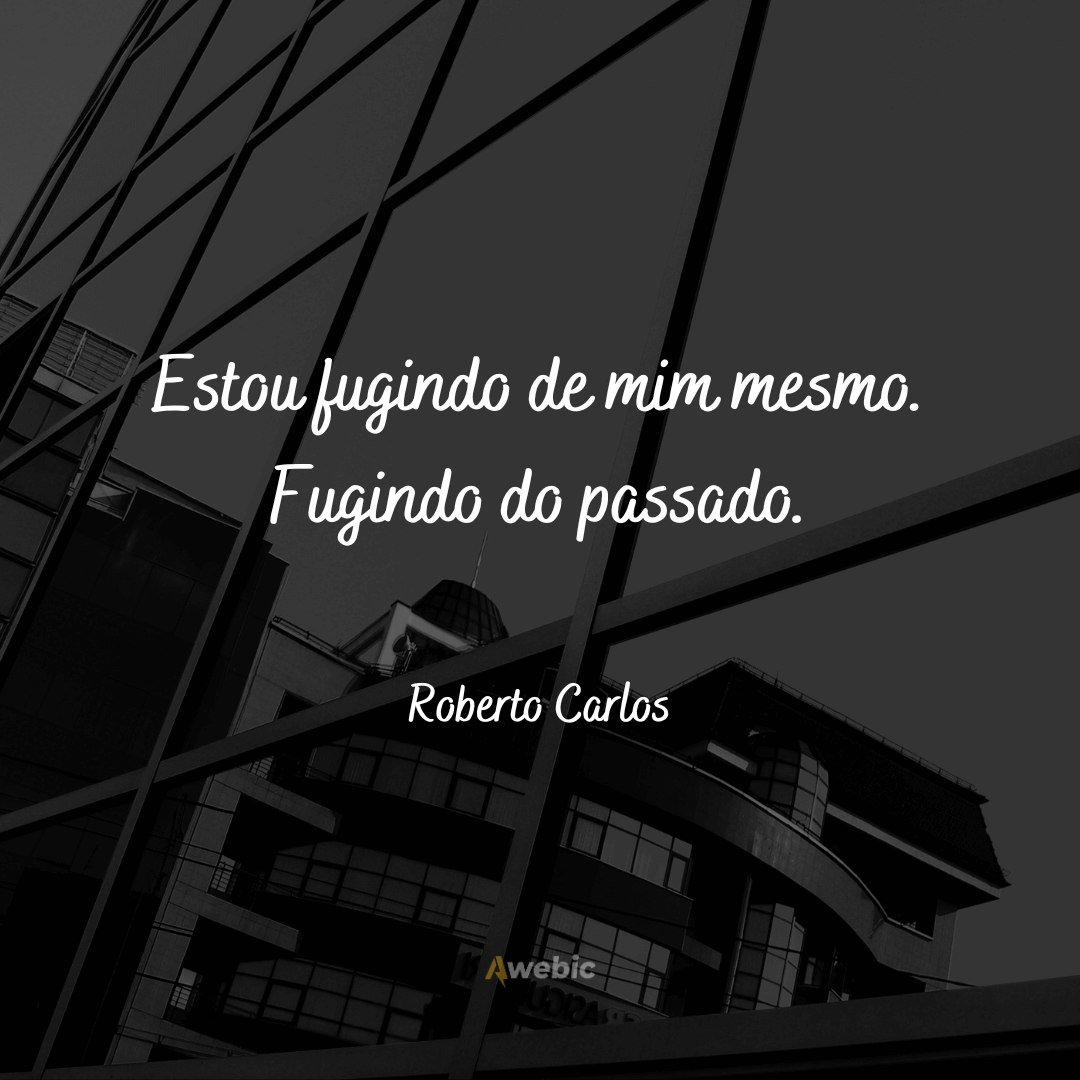 Frases do Roberto Carlos