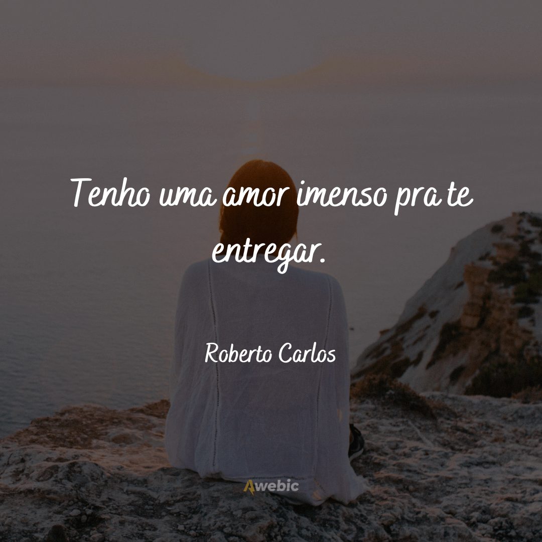 Frases do Roberto Carlos