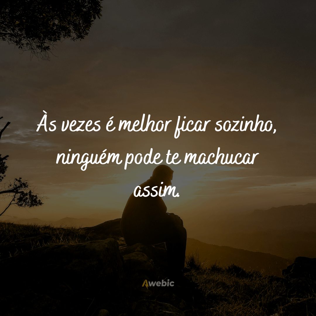 86 frases de solidão para sentir o seu coração abraçado quando mais precisar