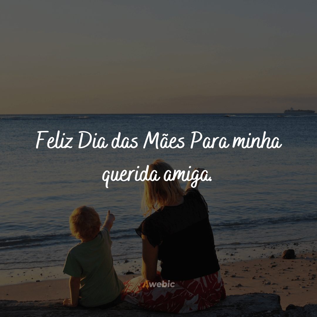 Mensagens de Feliz Dia das Mães para Amiga