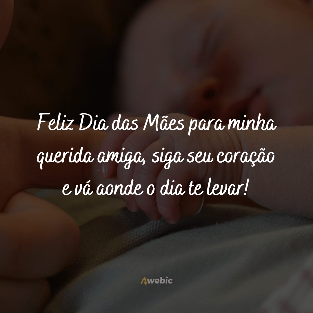 Mensagens de Feliz Dia das Mães para Amiga