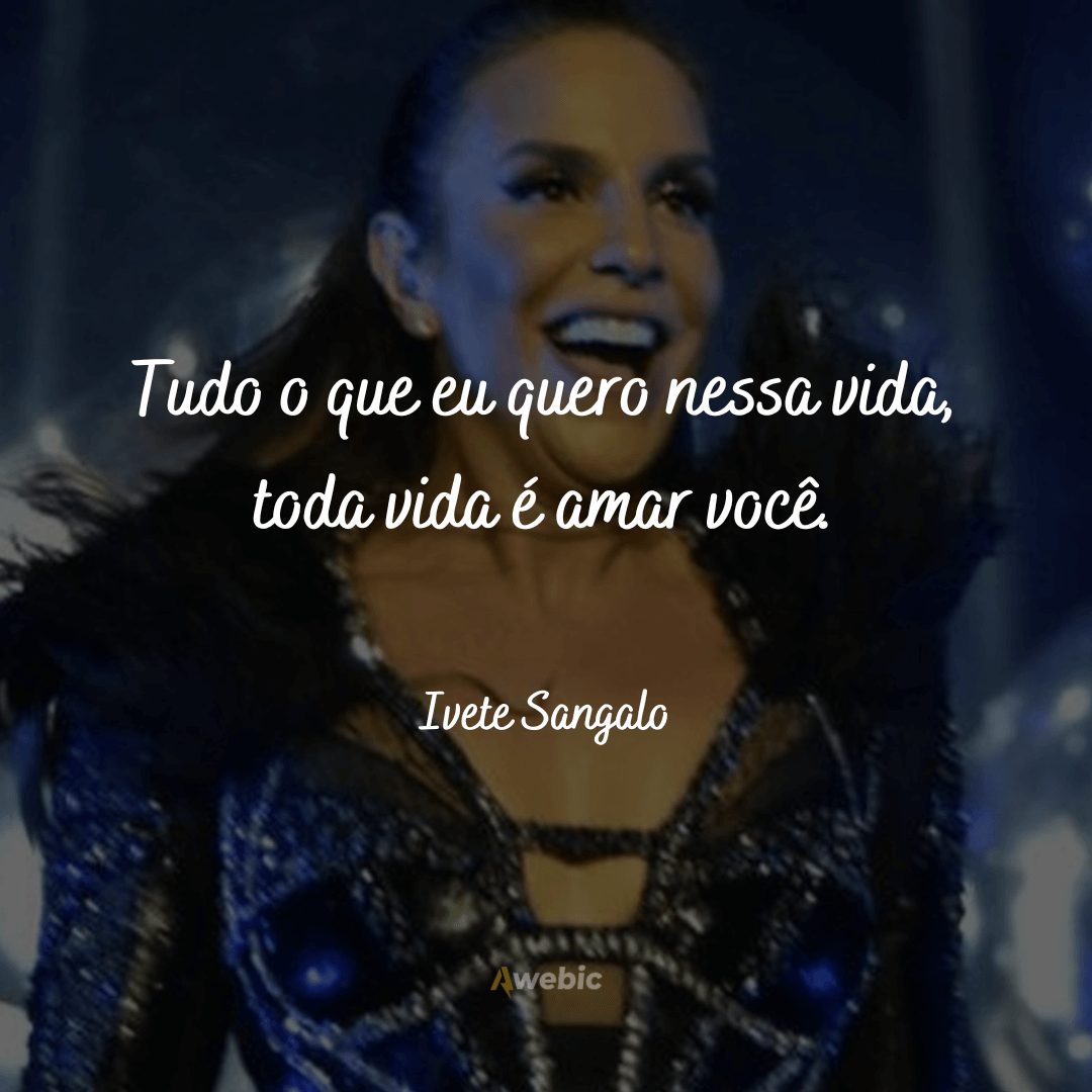 Frases de Ivete Sangalo