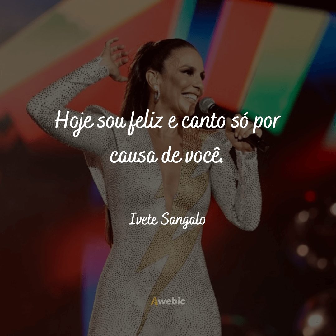 Frases de Ivete Sangalo