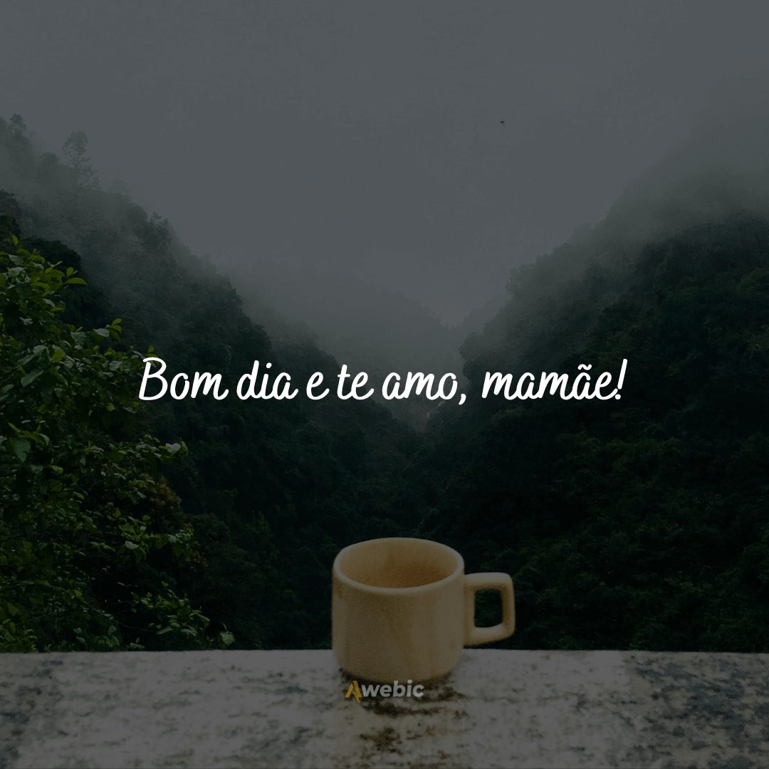 Frases de bom dia para o Dia das Mães