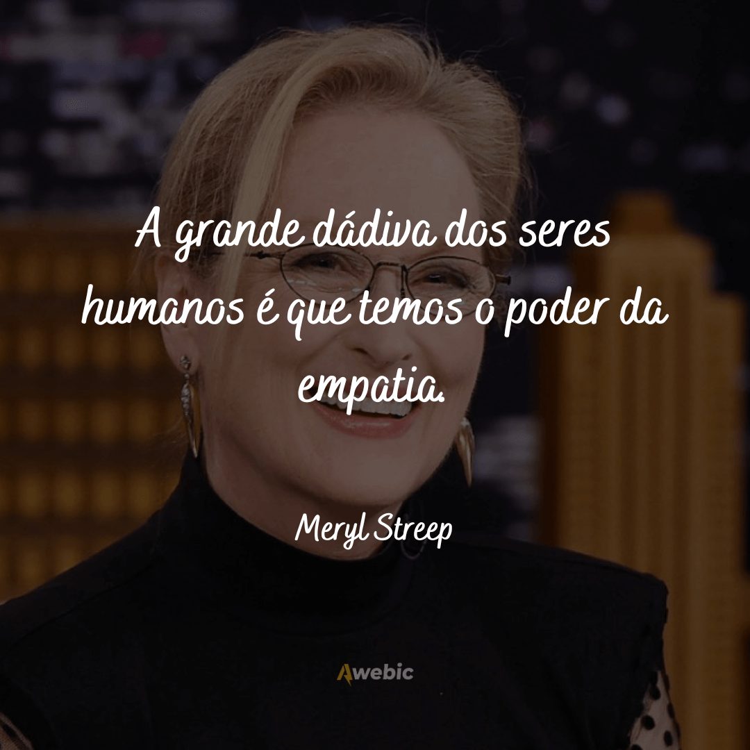 Citações de Meryl Streep