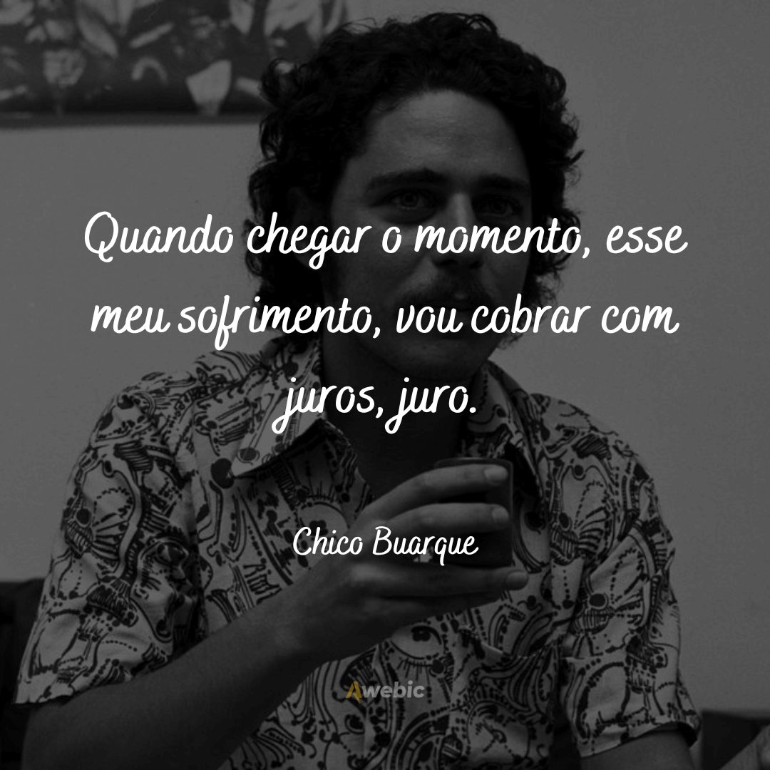 Frases do Chico Buarque