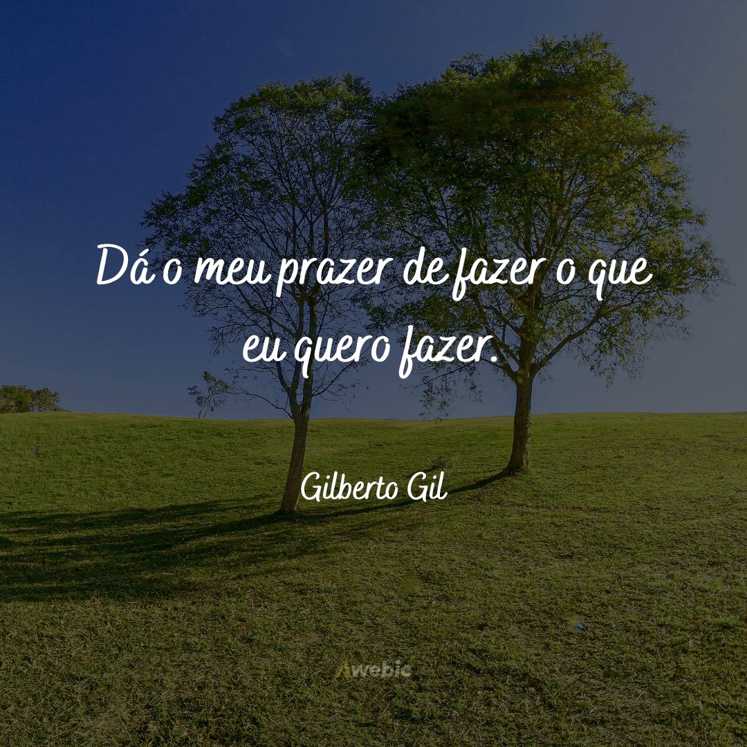 Frases de Gilberto Gil