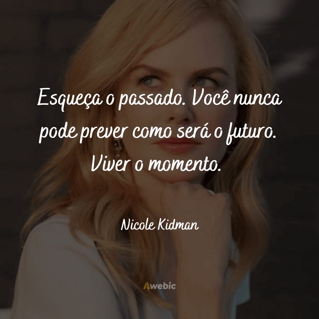 Frases de Nicole Kidman